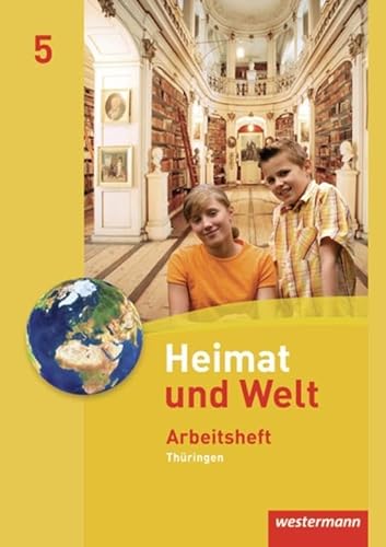 Heimat und Welt - Ausgabe 2011 für Thüringen: Arbeitsheft 5